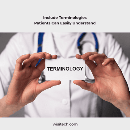 Include Terminologies Patients Can Easily Understand