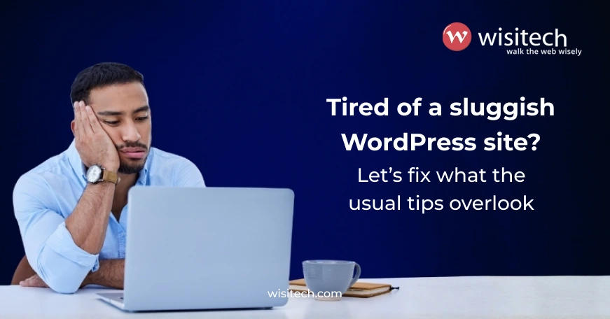Choose Wisitech for WordPress optimization that actually delivers speed.