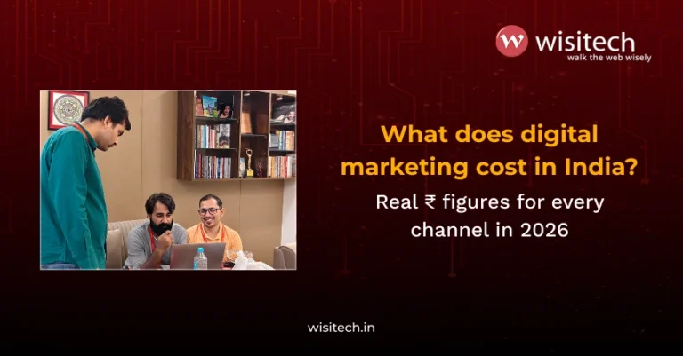Wisitech breaks down digital marketing cost in India for 2026, a certified Google Partner with 27 years across SEO, Google Ads and content marketing