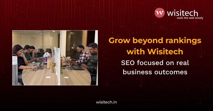 Turn your organic traffic into revenue with Wisitech’s growth-driven SEO services