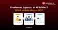 Comparison of freelancer, agency, and AI builder options for ecommerce website development based on cost, timeline, scalability, and support