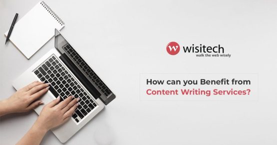 How can you Benefit from Content Writing Services?