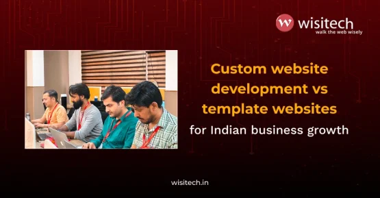 custom website development vs template website comparison for Indian businesses